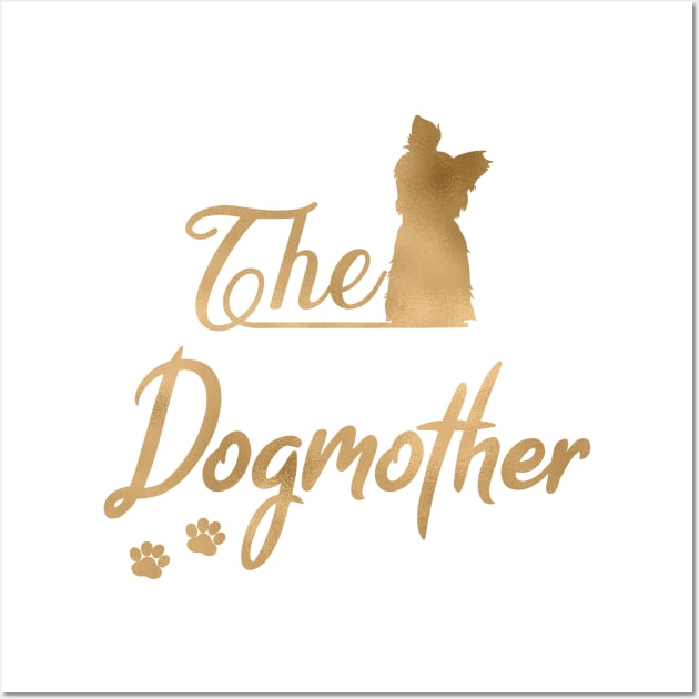 The Yorkshire Terrier aka Yorkie Dogmother Wall Art by JollyMarten